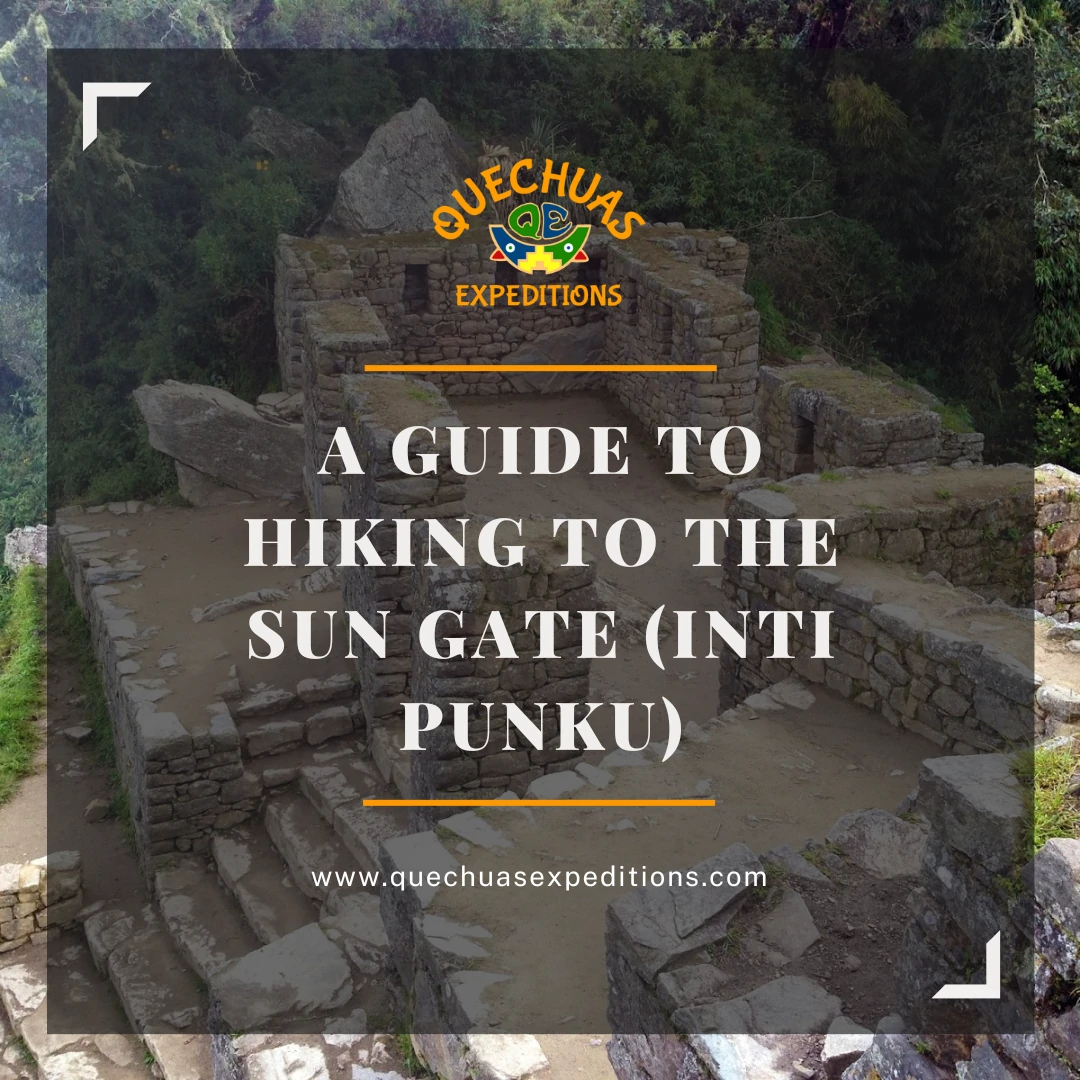 A Guide to Hiking to the Sun Gate (Inti Punku)